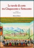 Le tavole di corte tra Cinquecento e Settecento