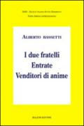 I due fratelli-Entrate-Venditori di anime