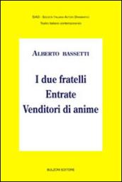 I due fratelli-Entrate-Venditori di anime