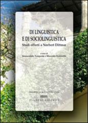 Di linguistica e di sociolinguistica. Studi offerti a Norbert Dittmar