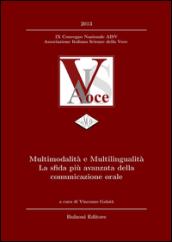 Multimodalità e multilingualità. La sfida più avanzata della comunicazione orale. Con CD-ROM