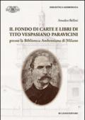 Il fondo di carte e libri di Tito Vespasiano Paravicini presso la biblioteca Ambrosiana di Milano