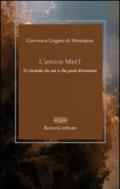 L'amico MetT. Ti ricorda chi sei e chi puoi diventare