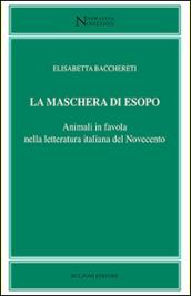 La maschera di Esopo. Animali in favola nella letteratura italiana del Novecento