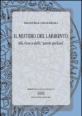 Il mistero del labirinto: alla ricerca della «parola perduta»