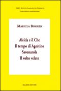 Aleida e il Che-Il tempo di Agostino-Savonarola-Il volto velato