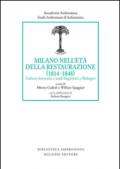 Milano nell'età della Restaurazione (1814-1848). Cultura letteraria e studi linguistici e filologici: Studi Ambrosiani di Italianistica 5