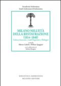 Milano nell'età della Restaurazione (1814-1848). Cultura letteraria e studi linguistici e filologici: Studi Ambrosiani di Italianistica 5