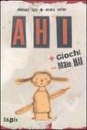 Ahi + giochi - male hai