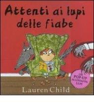 Attenti ai lupi delle fiabe. Libro pop-up