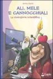 Ali, mele e cannocchiali. La rivoluzione scientifica. Ediz. illustrata