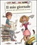 Il mio giornale. Manuale per giornalisti in erba. Ediz. illustrata. Con CD-ROM