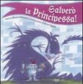 Salverò la principessa!