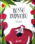 Rosso papavero. Ediz. illustrata
