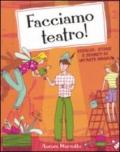 Facciamo Teatro. Esercizi, storie e segreti di un'arte magica