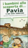 I bambini alla scoperta di Pavia e i suoi territori. Ediz. illustrata