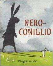 Nero-Coniglio. Ediz. illustrata