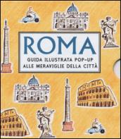 Roma. Guida illustrata pop up alle meraviglie della città