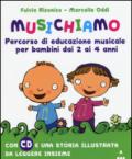 Musichiamo. Percorso di educazione musicale per bambini dai 2 ai 4 anni. Con CD Audio