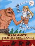 Bradamante, guerriera senza macchia. Storie nelle storie. Ediz. illustrata