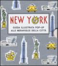 New York. Guida illustrata pop up alle meraviglie della città