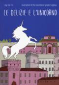 Le delizie e l'unicorno. Ediz. a colori