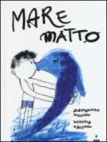 Mare matto. Ediz. illustrata