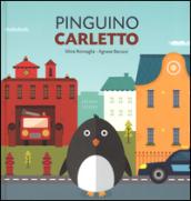 Pinguino Carletto. Ediz. a colori