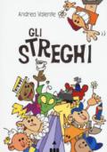 Gli streghi. Ediz. illustrata