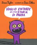Voglio entrare in una storia di paura. Ediz. a colori