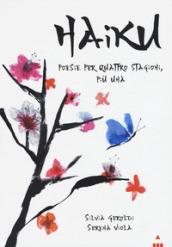 Haiku. Poesie per quattro stagioni più una