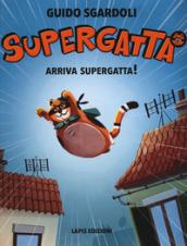 Arriva Supergatta! Supergatta. Ediz. a caratteri grandi