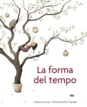 La forma del tempo. Ediz. a colori