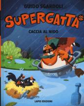 Caccia al nido. Supergatta