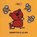 Orsetto e le api. Le ministorie di Attilio. Ediz. a colori