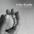 A fior di pelle. Ediz. illustrata