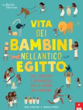 Vita dei bambini nell'antico Egitto. Usi, costumi e stranezze nella terra dei faraoni