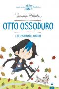 Otto Ossoduro e il mistero del cortile. Ediz. a colori