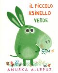 Piccolo Asinello verde. Ediz. illustrata