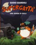 Una banda di bulli. Supergatta