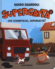 Che scompiglio, Supergatta! Supergatta. Ediz. a colori