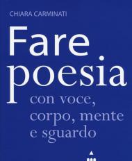 Fare poesia con voce, corpo, mente e sguardo