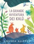 La grande avventura dei Kalù. Ediz. a colori