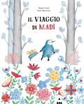 Il viaggio di Madì. Ediz. a colori