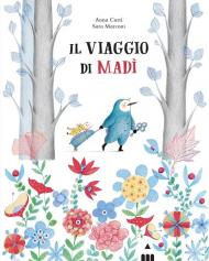 Il viaggio di Madì. Ediz. a colori