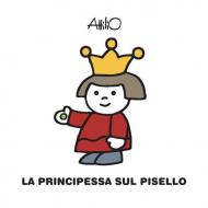 La principessa sul pisello. Ediz. a colori