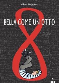 Bella come un otto