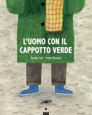 L'uomo con il cappotto verde. Ediz. a colori