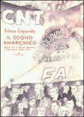 Il sogno anarchico. Storia dei sindacati anarchici a Barcellona negli anni della loro prima formazione: 1906-1915