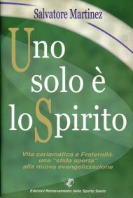 Uno solo è lo Spirito. Vita carismatica e fraternità